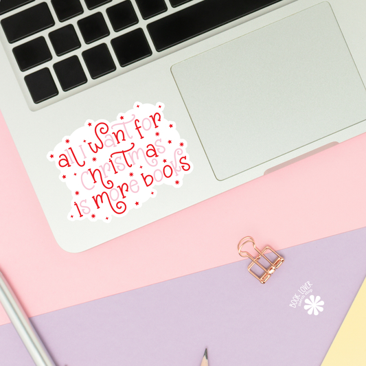 All I Want For Christmas is More Books Stickers / Bookish