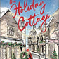 The Holiday Cottage : A Novel : Sarah Morgan
