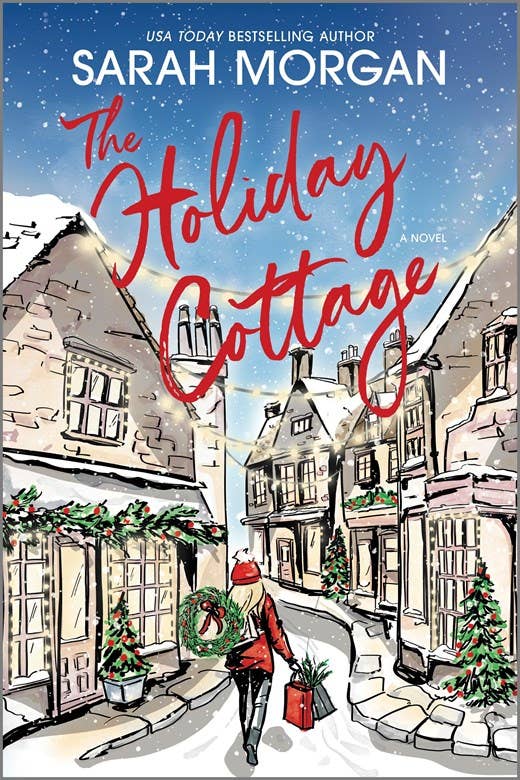 The Holiday Cottage : A Novel : Sarah Morgan