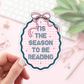 Tis The Season To Be Read Stickers / Winter Bookish Stickers